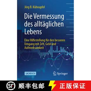 【3-4周达】Die Vermessung des alltäglichen Lebens : Eine Hilfestellung für den besseren Umgang mit ... [9783658423438]
