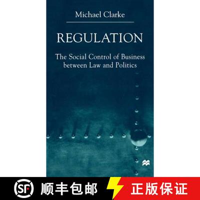 【3-4周达】精装 Regulation: The Social Control of Business between Law and Politics [9780312231040]
