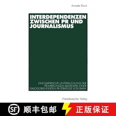 【3-4周达】Interdependenzen zwischen PR und Journalismus: Eine empirische Untersuchung der PR-Wirkung... [9783531135618]
