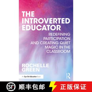 预订 The Introverted Educator: Redefining Participation and Creating Quiet Magic in the Classroom [9781032340623]