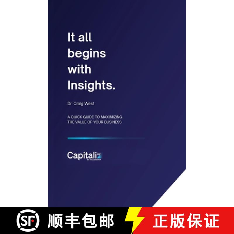 【3-4周达】It all begins with Insights: A quick guide to maximizing the value of your business [9780992293932]