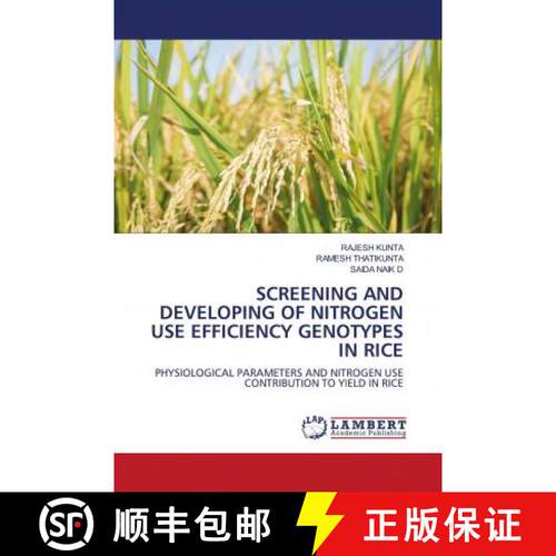 预订 SCREENING AND DEVELOPING OF NITROGEN USE EFFICIENCY GENOTYPES IN RICE [9786202795081]