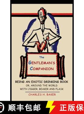 预订 The Gentleman's Companion: Being an Exotic Drinking Book Or, Around the World with Jigger, Beake... [9781684221295]