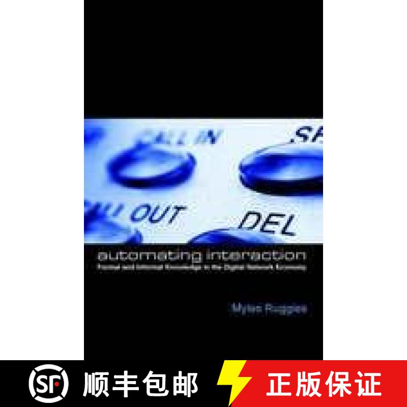 预订 Automating Interaction: Formal and Informal Knowledge in the Digital Network Economy [9781572735668]