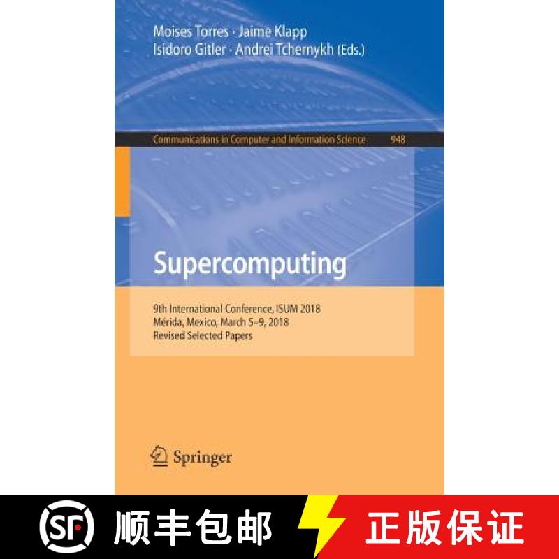 【3-4周达】Supercomputing : 9th International Conference, ISUM 2018, Mérida, Mexico, March 5-9, 2018... [9783030104474]