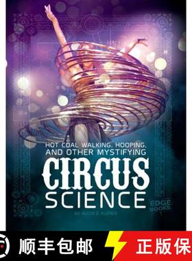 预订 Hot Coal Walking, Hooping, and Other Mystifying Circus Science [9781515772811]