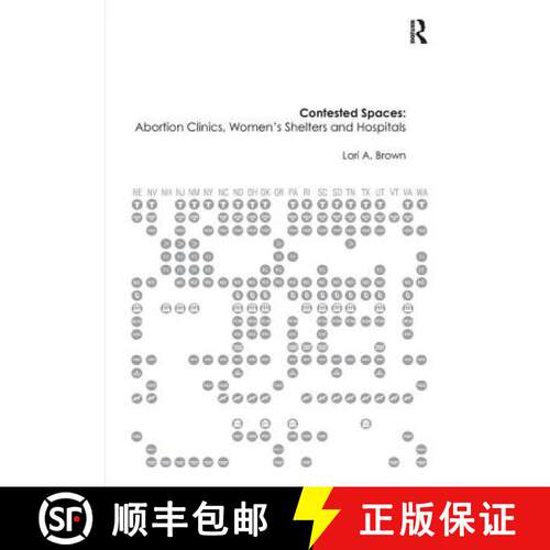 【3-4周达】精装 Contested Spaces: Abortion Clinics, Women's Shelters and Hospitals: Politicizing the ... [9781409437413]