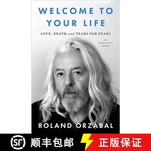 【3-4周达】精装 Welcome to Your Life : Love, Death and Tears for Fears; The instant Sunday Times Best... [9781408724590]