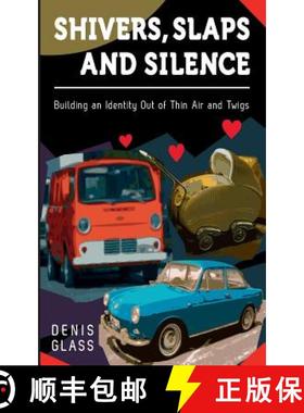 【3-4周达】Shivers, Slaps and Silence: Building an Identity Out of Thin Air and Twigs [9782970090618]