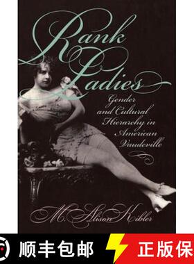 预订 Rank Ladies: Gender and Cultural Hierarchy in American Vaudeville [9780807848128]