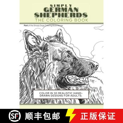【3-4周达】Simply German Shepherds: The Coloring Book: Color In 30 Realistic Hand-Drawn Designs For A... [9781913668297]