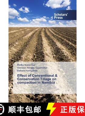 预订 Effect of Conventional & Conservation Tillage on compaction in Namibia [9786202318457]