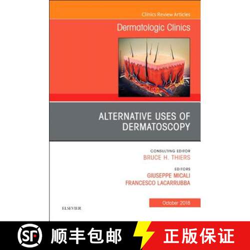 【3-4周达】精装 Alternative Uses of Dermatoscopy, an Issue of Dermatologic Clinics: Volume 36-4 [9780323641234]