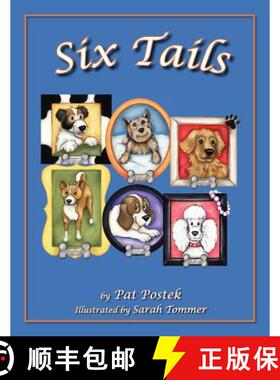 预订 Six Tails: These six heart-warming stories, told through the experiences of six loveable canines... [9780984748709]