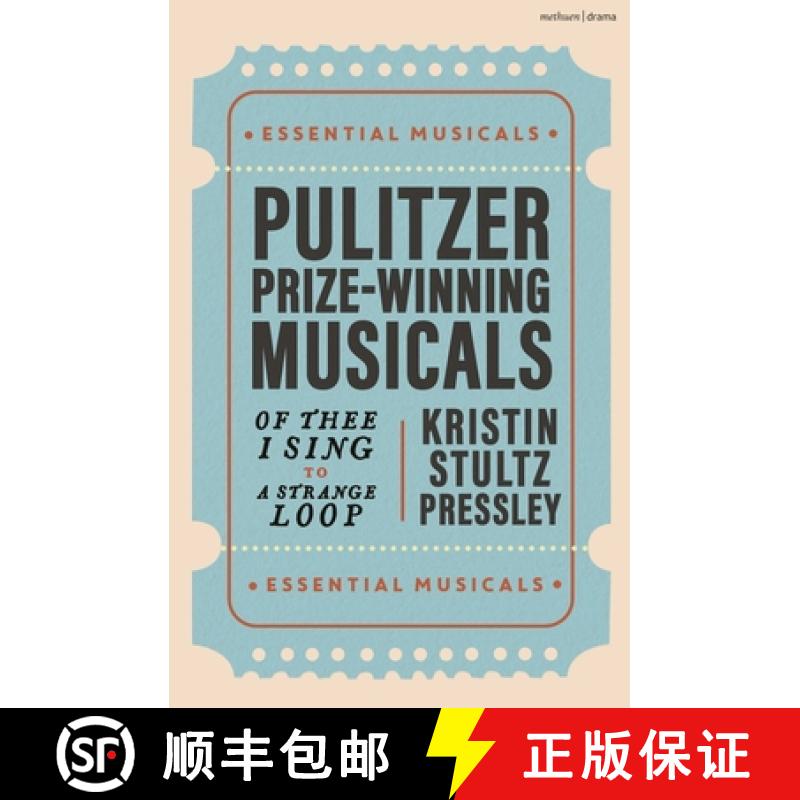 【3-4周达】Pulitzer Prize-Winning Musicals: Of Thee I Sing to a Strange Loop [9781350459106]