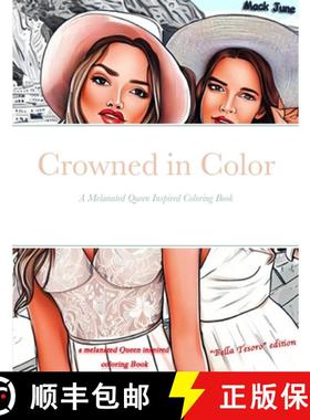 【3-4周达】Crowned in Color: A Melanated Queen Inspired Coloring Book [9781312507586]