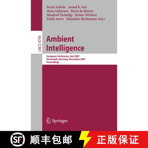 【3-4周达】Ambient Intelligence : European Conference, AmI 2007, Darmstadt, Germany, November 7-10, 2... [9783540766513]