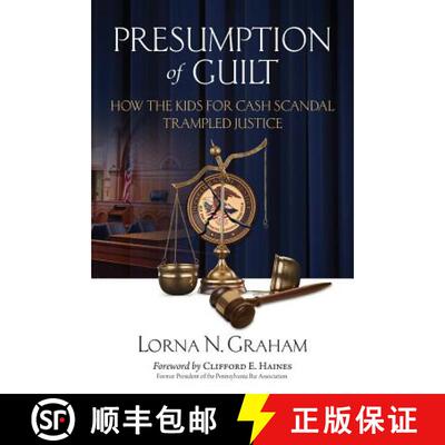 【3-4周达】Presumption of Guilt: How the kids for cash scandal trampled justice [9781948181402]