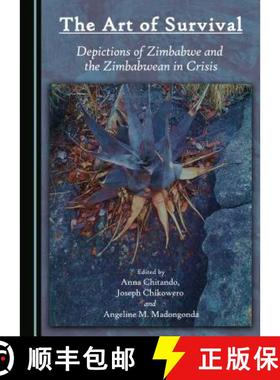 预订 The Art of Survival: Depictions of Zimbabwe and the Zimbabwean in Crisis [9781443881098]