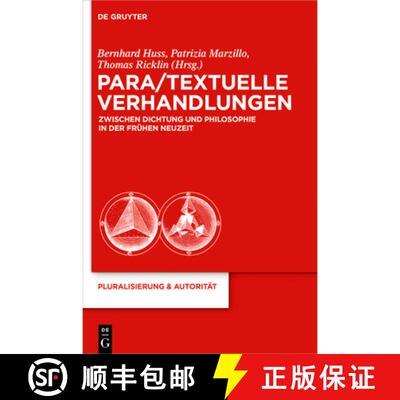 【3-4周达】精装 Para/Textuelle Verhandlungen zwischen Dichtung und Philosophie in der Frühen Neuzeit [9783110258967]