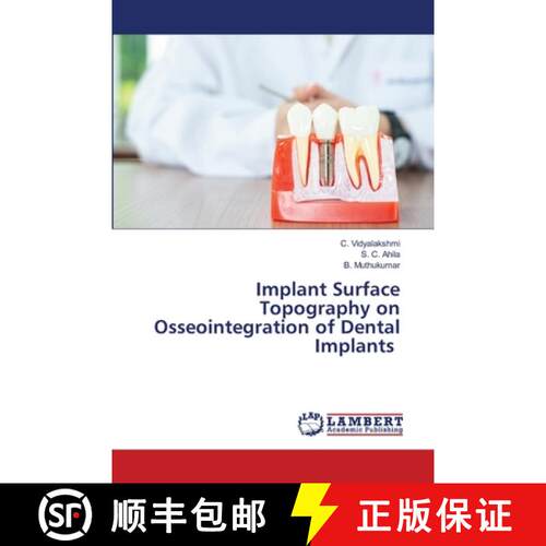 【3-4周达】Implant Surface Topography on Osseointegration of Dental Implants [9786208424145]