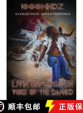 预订 Livin' Unforgiven - (Voice of the Damned) - A Collection: Love & Existence: A Collection: Love &... [9780615746371]