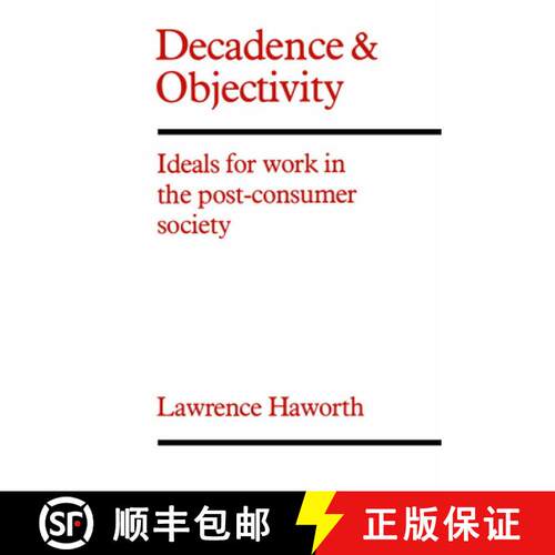 【3-4周达】Decadence and Objectivity – Ideals for Work in the Post–consumer Society [9780802063984]