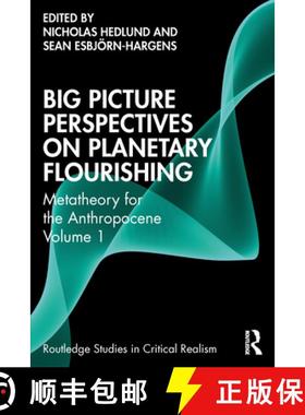 【3-4周达】Big Picture Perspectives for Planetary Flourishing: Metatheory for the Anthropocene Volume 1 [9781138856257]