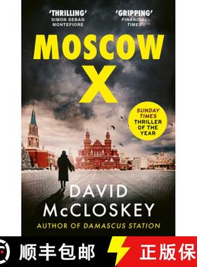 【3-4周达】Moscow X: Bestselling Author of THE TIMES Thriller of the Year DAMASCUS STATION and co-hos... [9781800752917]