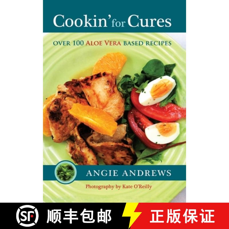 【2-3周达】Cookin' for Cures: Over 100 Aloe vera based recipes [9780987184894]