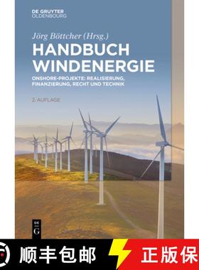 【3-4周达】Handbuch Windenergie: Onshore-Projekte: Realisierung, Finanzierung, Recht Und Technik [9783110581096]