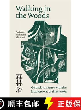 【3-4周达】Walking in the Woods : Go back to nature with the Japanese way of shinrin-yoku [9781783254149]
