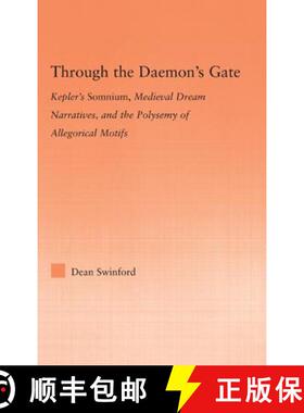 【3-4周达】Through the Daemon's Gate: Kepler's Somnium, Medieval Dream Narratives, and the Polysemy o... [9780415886079]