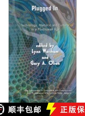 预订 Plugged in: Technology, Rhetoric and Culture in a Posthuman Age [9781572738348]
