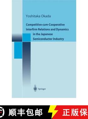 【3-4周达】Competitive-Cum-Cooperative Interfirm Relations and Dynamics in the Japanese Semiconductor... [9784431702665]