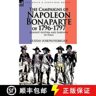 Napoleon Sardinia Bonaparte The and 1796 Italy Against Campaigns Austria 3周达 9780857062246 1797