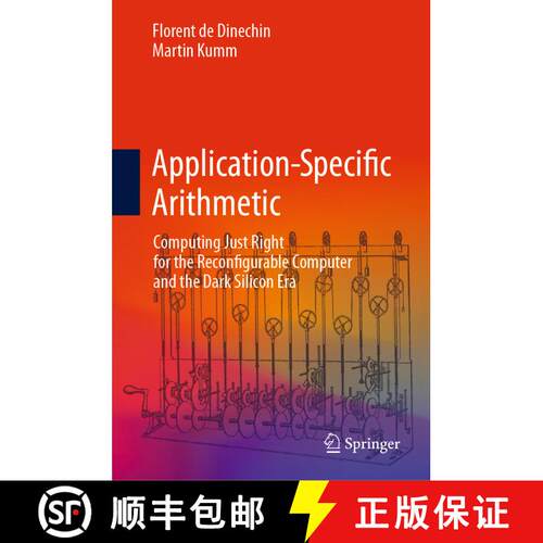 【3-4周达】精装 Application-Specific Arithmetic : Computing Just Right for the Reconfigurable Compute... [9783031428074]