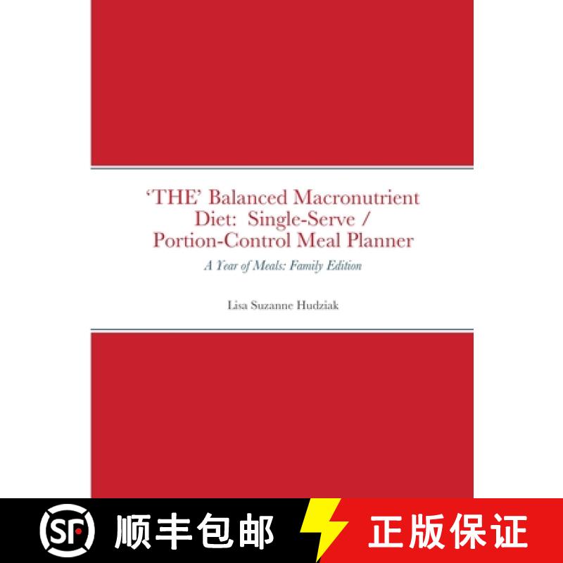 【3-4周达】'THE' Balanced Macronutrient Diet:  Single-Serve / Portion-Control Meal Planner: A Year of... [9781387463824]