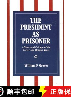 【3-4周达】The President as Prisoner: A Structural Critique of the Carter and Reagan Years [9780791400913]