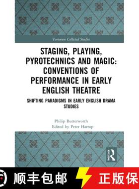 【3-4周达】Staging, Playing, Pyrotechnics and Magic: Conventions of Performance in Early English Thea... [9781032050362]