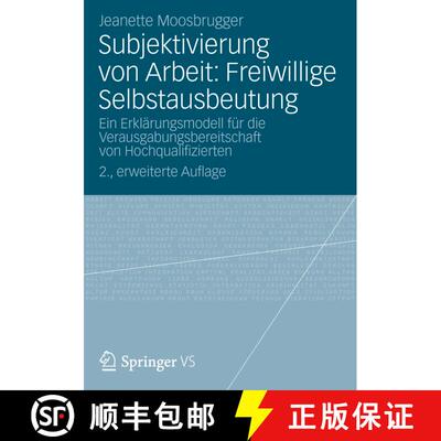 【3-4周达】Subjektivierung von Arbeit: Freiwillige Selbstausbeutung : Ein Erklärungsmodell für die ... [9783531187877]