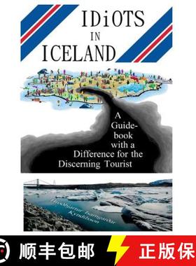 预订 Idiots in Iceland: A Guidebook with a Difference for the Discerning Tourist [9789935240996]