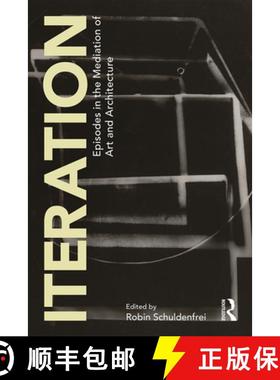 【3-4周达】Iteration: Episodes in the Mediation of Art and Architecture [9781138392489]