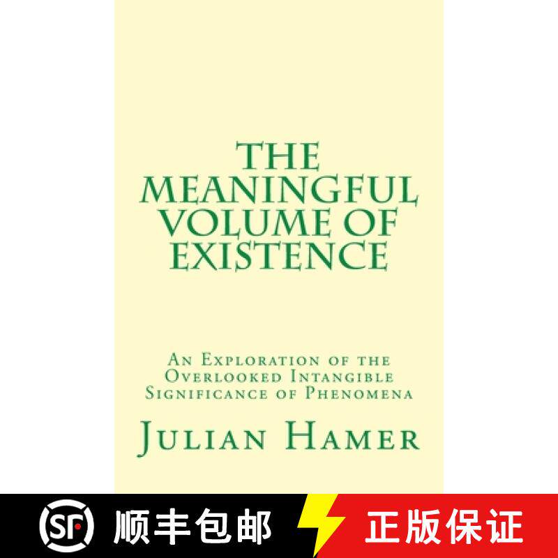 【3-4周达】The Meaningful Volume of Existence: An Exploration of the Overlooked Intangible Significan... [9780692511800]
