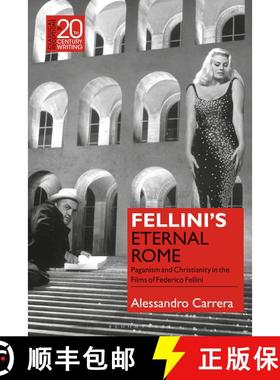 【3-4周达】Fellini’s Eternal Rome: Paganism and Christianity in the Films of Federico Fellini [9781350166257]