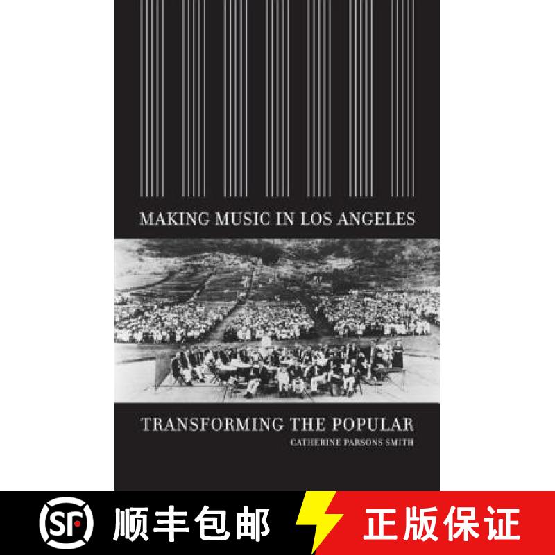 【3-4周达】Making Music in Los Angeles: Transforming the Popular [9780520251397]