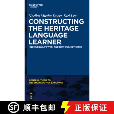 【3-4周达】Constructing the Heritage Language Learner: Knowledge, Power and New Subjectivities [9781614513995]