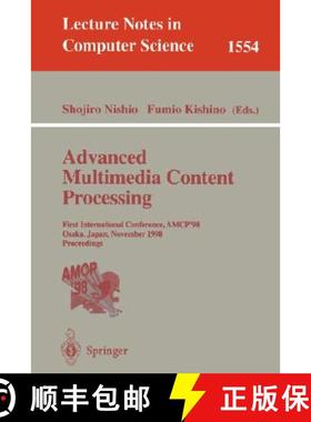 【3-4周达】Advanced Multimedia Content Processing : First International Conference, AMCP'98, Osaka, J... [9783540657620]