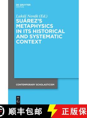 【3-4周达】Suárez's Metaphysics in Its Historical and Systematic Context [9783110352634]