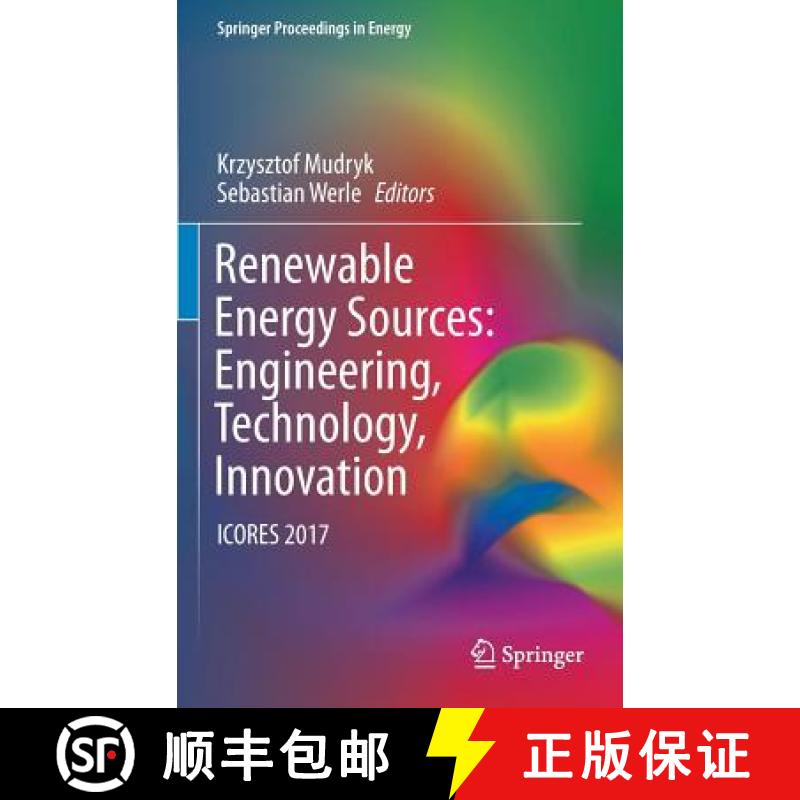 【3-4周达】Renewable Energy Sources: Engineering, Technology, Innovation : ICORES 2017 [9783319723709]